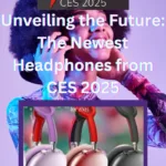 Unveiling the Future: The Newest Headphones from CES 2025