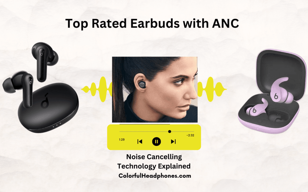 Top rated earbuds with ANC noise cancelling